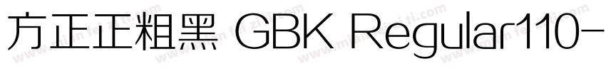 方正正粗黑 GBK Regular110字体转换
